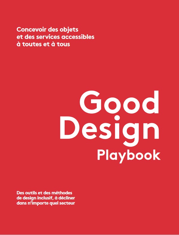 Couverture de "Good Design Playbook" Concervoir des objects et des services accessibles à toutes et à tous. Des outils et des méthodes design inclusif, à décliner dans n'importe quel secteur